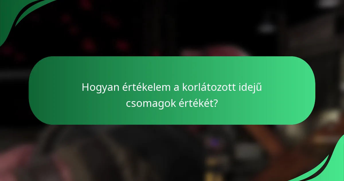 Hogyan értékelem a korlátozott idejű csomagok értékét?