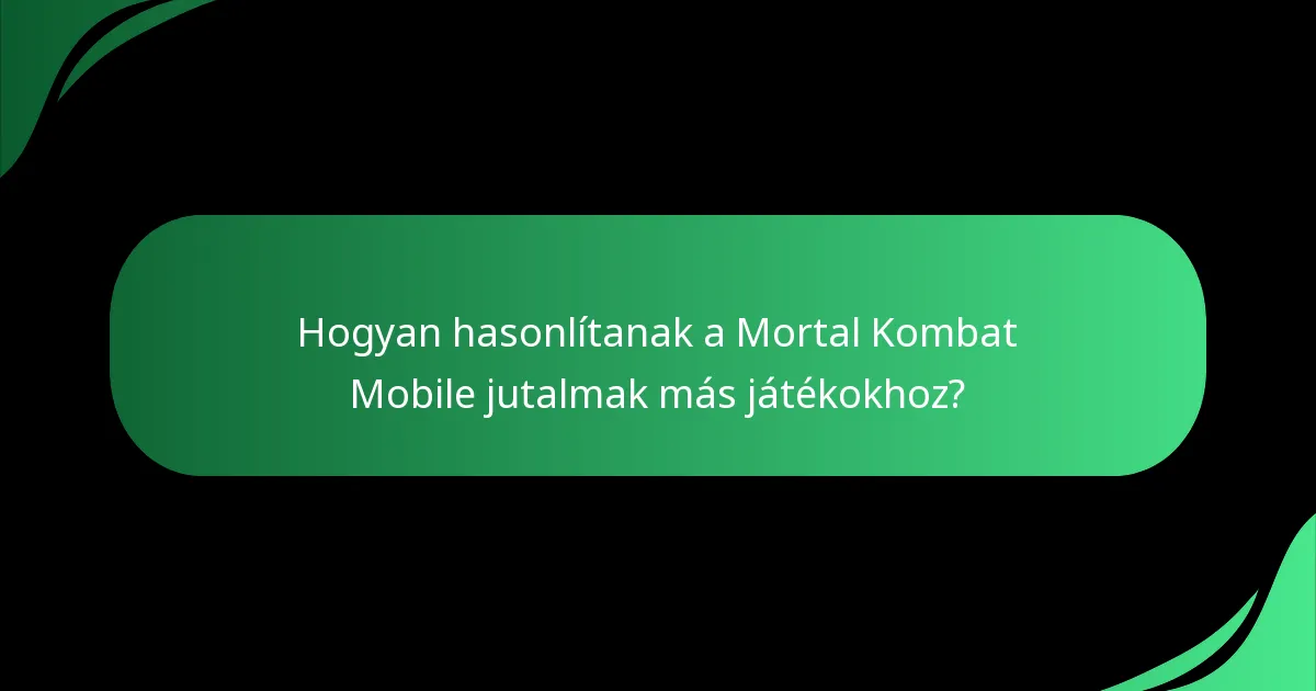 Hogyan hasonlítanak a Mortal Kombat Mobile jutalmak más játékokhoz?