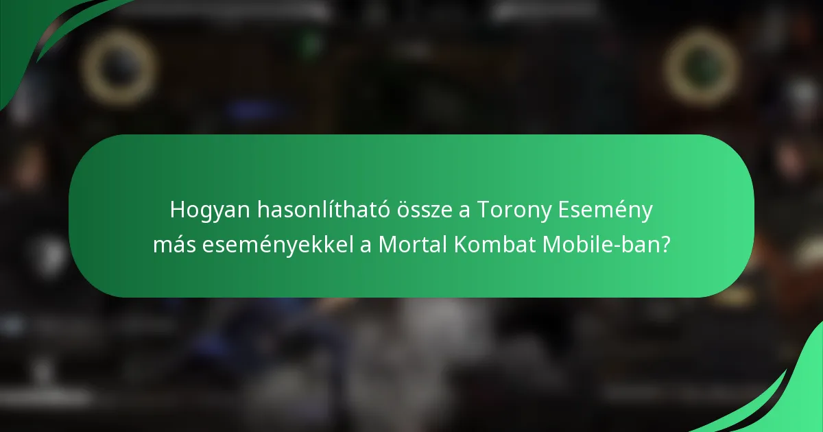 Hogyan hasonlítható össze a Torony Esemény más eseményekkel a Mortal Kombat Mobile-ban?
