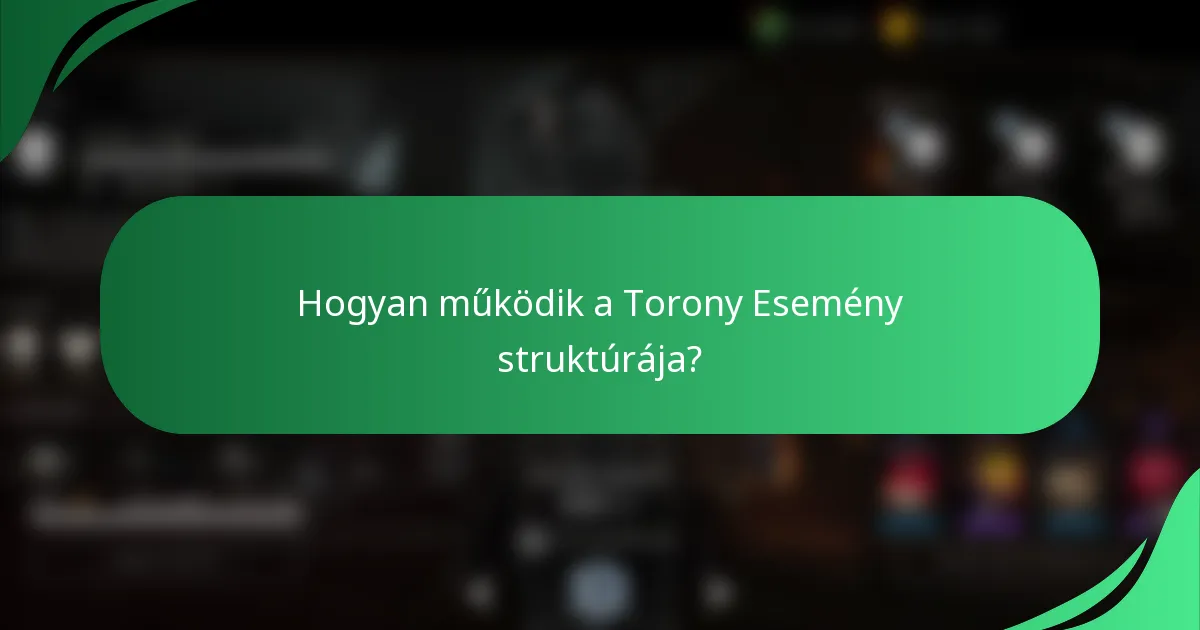 Hogyan működik a Torony Esemény struktúrája?