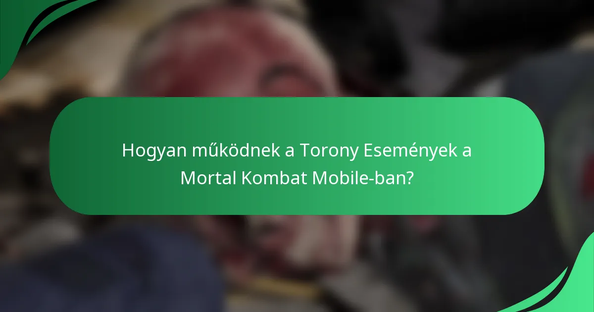 Hogyan működnek a Torony Események a Mortal Kombat Mobile-ban?