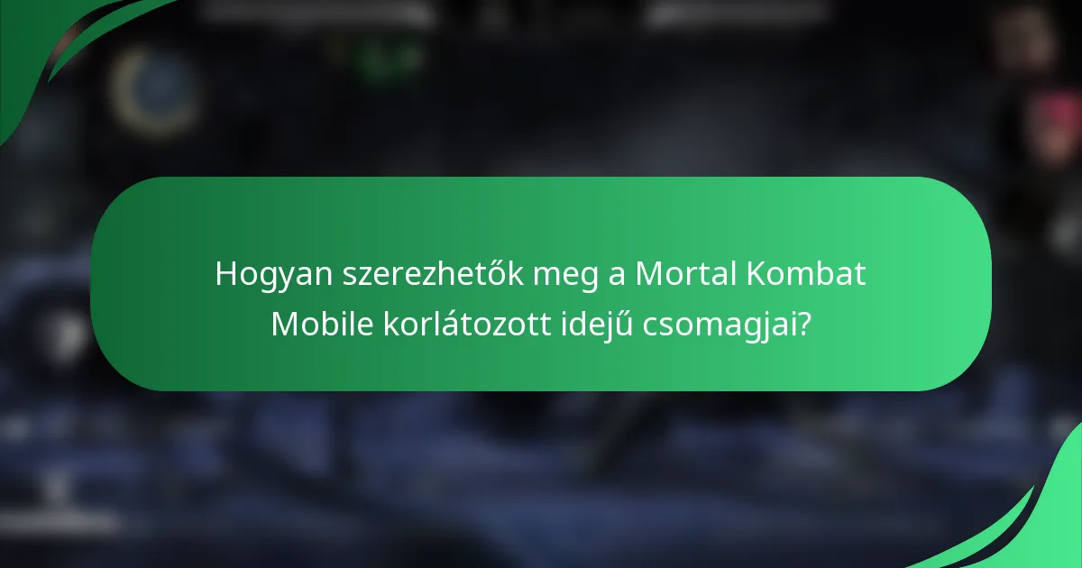 Hogyan szerezhetők meg a Mortal Kombat Mobile korlátozott idejű csomagjai?
