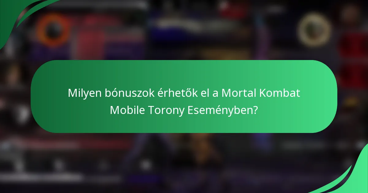 Milyen bónuszok érhetők el a Mortal Kombat Mobile Torony Eseményben?