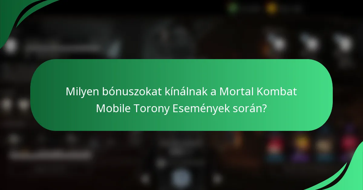 Milyen bónuszokat kínálnak a Mortal Kombat Mobile Torony Események során?