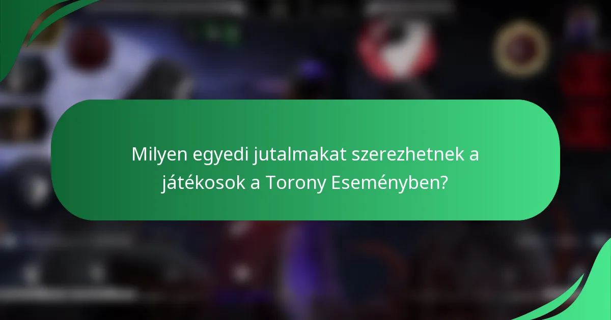 Milyen egyedi jutalmakat szerezhetnek a játékosok a Torony Eseményben?