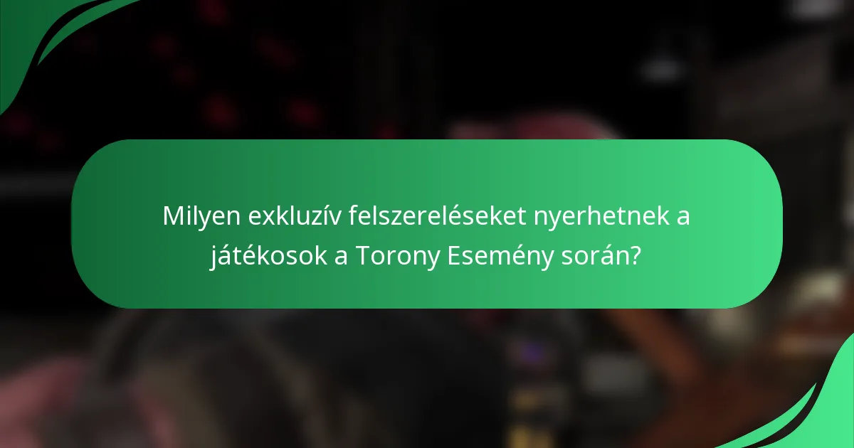 Milyen exkluzív felszereléseket nyerhetnek a játékosok a Torony Esemény során?