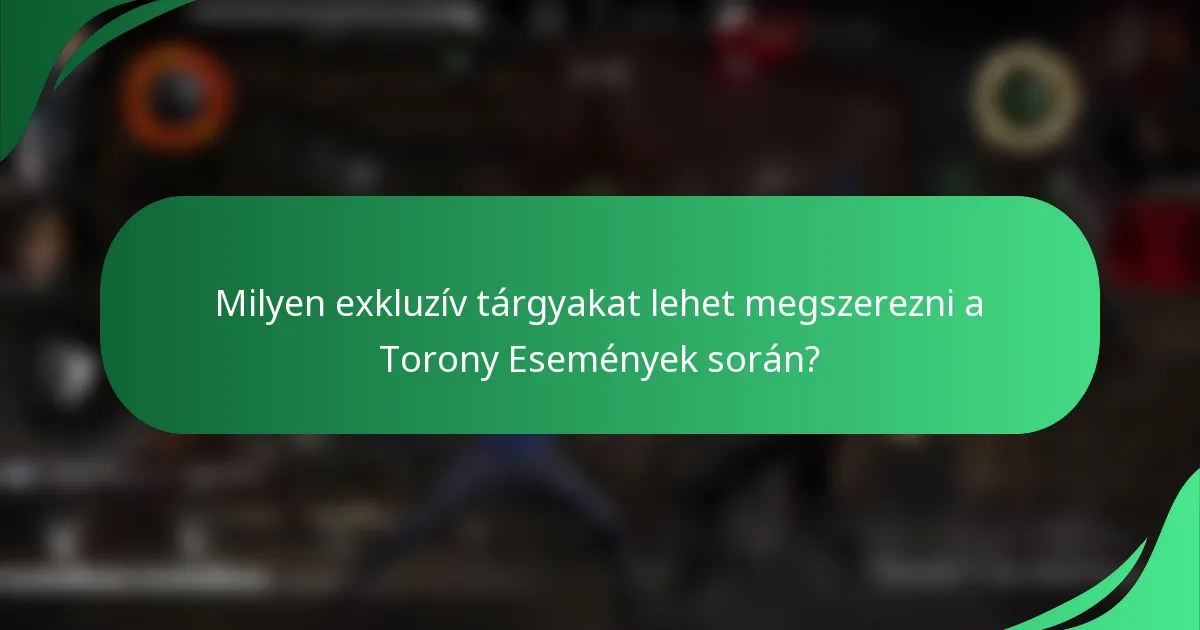 Milyen exkluzív tárgyakat lehet megszerezni a Torony Események során?