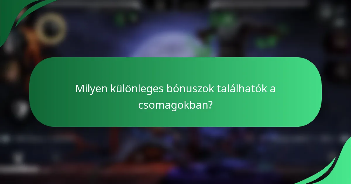 Milyen különleges bónuszok találhatók a csomagokban?