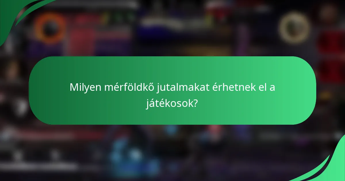 Milyen mérföldkő jutalmakat érhetnek el a játékosok?