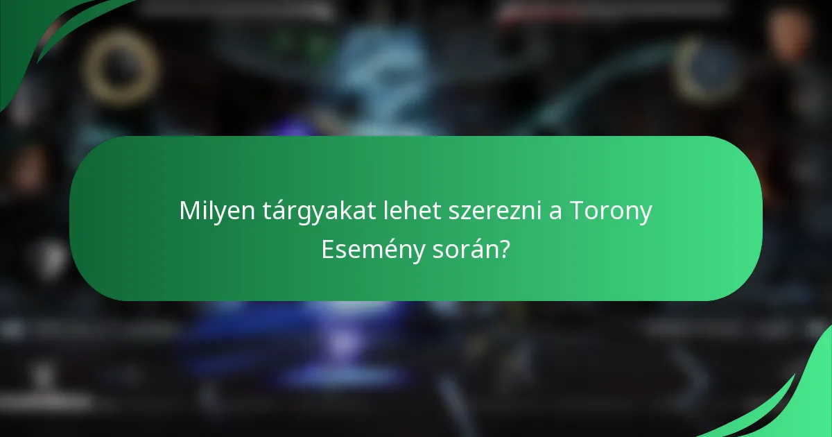 Milyen tárgyakat lehet szerezni a Torony Esemény során?